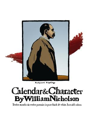 Calendar and Character by William Nicholson: Twelve Months and Twelve Portraits in Pure Black and White Cover Image
