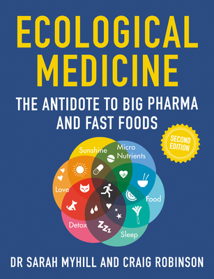 Ecological Medicine, 2nd Edition: The Antidote to Big Pharma and Fast Food Cover Image