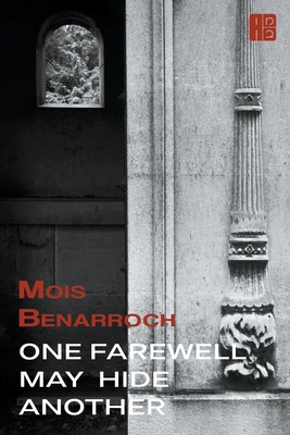 One Farewell May Hide Another By Mois Benarroch Cover Image