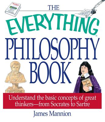 The Everything Philosophy Book (Everything®) By James Mannion Cover Image