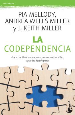 Codependencia / Facing Codependency: Que Es, Donde Procede, Como Sabotea Nuestras Vidas. Aprende a Hacerle Frente. / What It Is, Where It Comes From, Codependencia / Facing Codependency: Que Es, Donde Procede, Como Sabotea Nuestras Vidas. Aprende a Hacerle Frente. / What It Is, Where It Comes From, cover