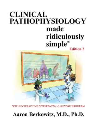 Clincal Pathophysiology Made Ridiculously Simple By Aaron Berkowitz Cover Image