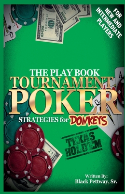 Tournament Poker Strategies for Donkeys: The Play Book Cover Image
