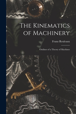 The Kinematics of Machinery: Outlines of a Theory of Machines Cover Image