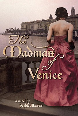 The Madman of Venice By Sophie Masson Cover Image