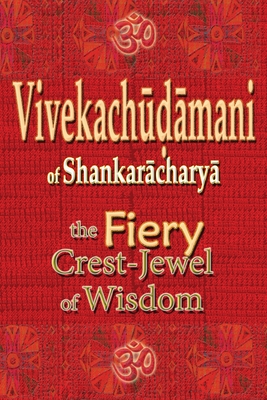 Vivekachudamani of Shankaracharya: the Fiery Crest-Jewel of Wisdom Cover Image