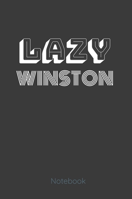 Lazy Winston Notebook: Funny coworker gift for the lazy person in the office Cover Image