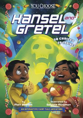 Hansel and Gretel: An Interactive Fairy Tale Adventure (You Choose: Fractured Fairy Tales)