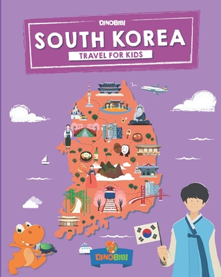 South Korea: Travel for kids: The fun way to discover South Korea Cover Image