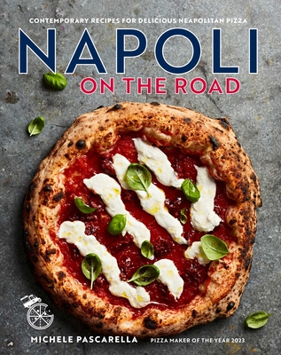 Napoli on the Road: Contemporary recipes for delicious Neapolitan pizza Cover Image