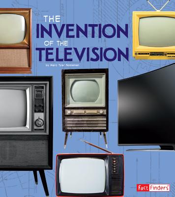 The Invention of the Television (World-Changing Inventions) By Lucy Beevor Cover Image