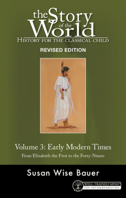 Story of the World, Vol. 3 Revised Edition: History for the Classical Child: Early Modern Times Cover Image