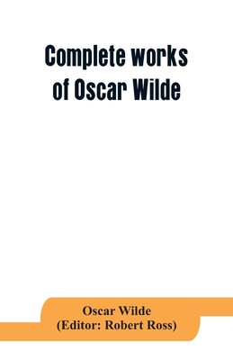 Complete works of Oscar Wilde: Lady Windermere's Fan and the Importance of being Earnest Cover Image