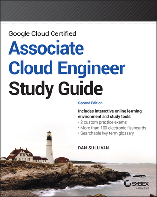 Google Cloud Certified Associate Cloud Engineer Study Guide By Dan Sullivan Cover Image