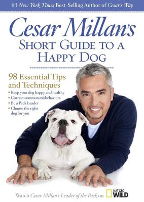 Cesar Millan's Short Guide to a Happy Dog Lib/E: 98 Essential Tips and Techniques Cover Image