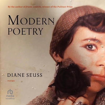 Modern Poetry: Poems By Diane Seuss, Diane Seuss (Read by) Cover Image
