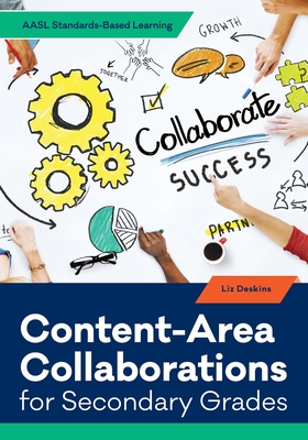 Content-Area Collaborations for Secondary Grades (AASL Standards-Based Learning) Cover Image