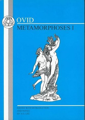Ovid: Metamorphoses I (Latin Texts) By Ovid, A. G. Lee (Volume Editor) Cover Image