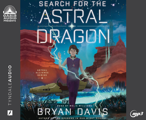 Search for the Astral Dragon (Astral Alliance) By Bryan Davis, Melie Williams (Narrator) Cover Image