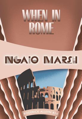 When in Rome (Inspector Roderick Alleyn #26) By Ngaio Marsh Cover Image