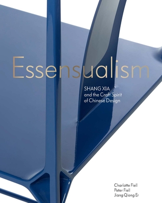 Essensualism: Shang Xia and the Craft Spirit of Chinese Design Cover Image