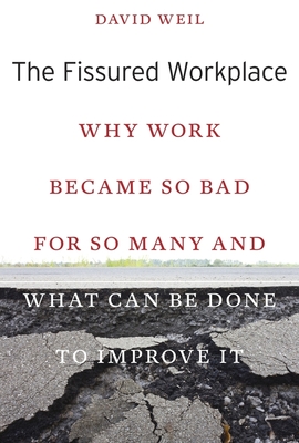 Fissured Workplace: Why Work Became So Bad for So Many and What Can Be Done to Improve It Cover Image