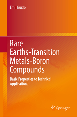 Rare Earths-Transition Metals-Boron Compounds: Basic Properties to Technical Applications Cover Image