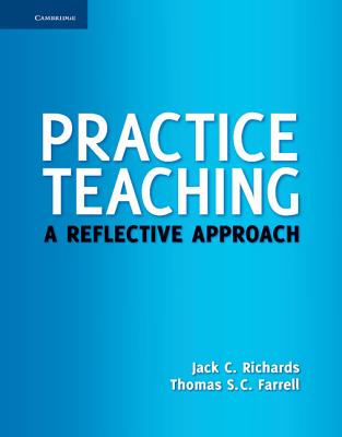Practice Teaching: A Reflective Approach (Cambridge Teacher Training and Development)