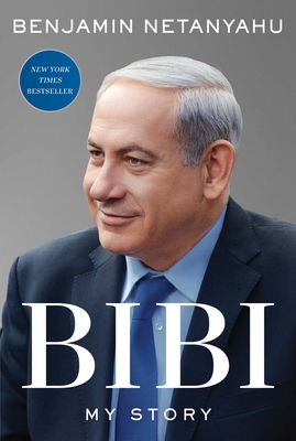 Bibi: My Story By Benjamin Netanyahu Cover Image