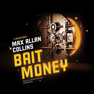 Bait Money: A Nolan Novel By Max Allan Collins, Claire Bloom (Director), Stefan Rudnicki (Read by) Cover Image