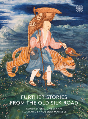 Further Stories from the Old Silk Road By Eric Cheetham, Roberta Mansell (Illustrator) Cover Image