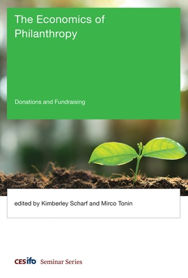 The Economics of Philanthropy: Donations and Fundraising (CESifo Seminar Series)