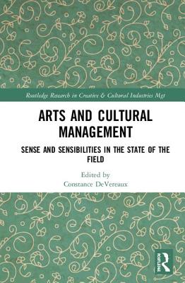 Arts and Cultural Management: Sense and Sensibilities in the State of the Field Cover Image