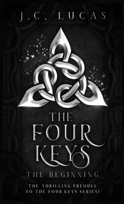 The Four Keys - The Beginning By J. C. Lucas Cover Image