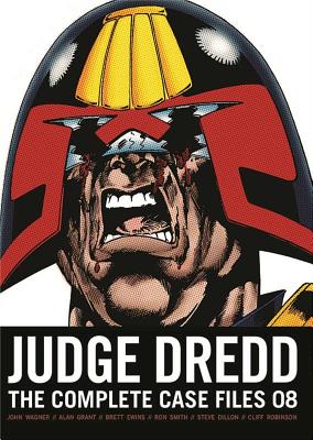 Judge Dredd: The Complete Case Files 08 By John Wagner, Alan Grant, Brett Ewins (Illustrator), Ron Smith (Illustrator), Steve Dillon (Illustrator) Cover Image