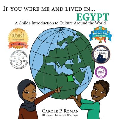 If You Were Me and Lived in...Egypt: A Child's Introduction to Cultures Around the World (If You Were Me and Lived In...Cultural #17) By Carole P. Roman, Kelsea Wierenga Cover Image