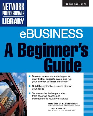 Ebusiness: A Beginner's Guide (Network Professional's Library) Cover Image