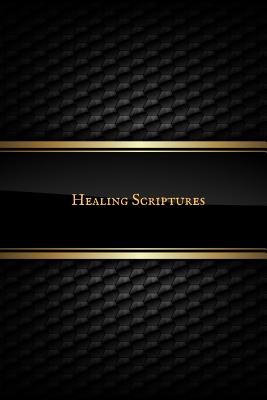 Healing scriptures: 40 Bible Verses for healing & Exercising Your Faith- God's Healing Promises for Every Occasion that Will Enlighten the Cover Image