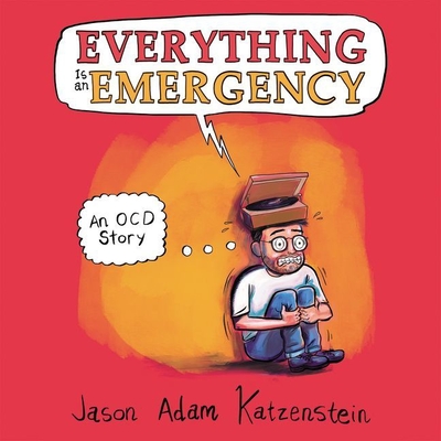 Everything Is an Emergency: An Ocd Story Cover Image