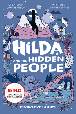 Hilda and the Hidden People: Hilda Netflix Tie-In 1 (Hilda Tie-In #1)