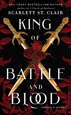King of Battle and Blood (Adrian X Isolde) By Scarlett St. Clair Cover Image