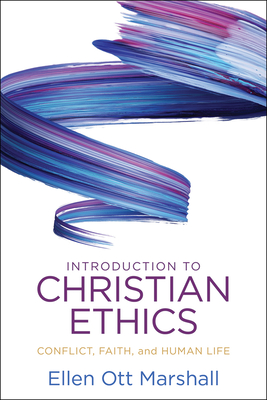 Introduction to Christian Ethics: Conflict, Faith, and Human Life Cover Image