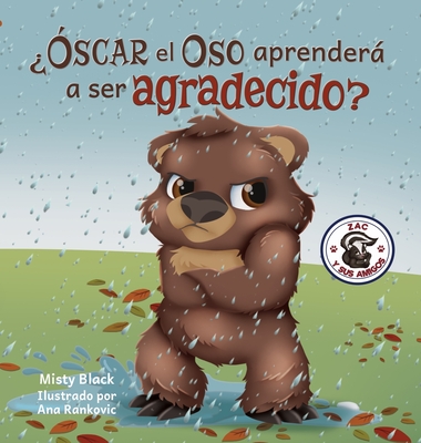 Óscar el Oso Pardo aprende a ser agradecido: Grunt the Grizzly Learns to Be Grateful (Spanish Edition) Cover Image
