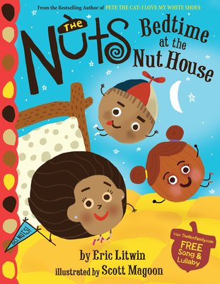 The Nuts: Bedtime at the Nut House By Eric Litwin, Scott Magoon (Illustrator) Cover Image