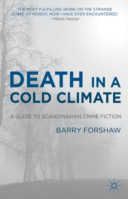 Death in a Cold Climate: A Guide to Scandinavian Crime Fiction (Crime Files) By B. Forshaw Cover Image