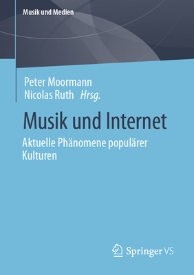 Music and the Internet: Current Phenomena of Popular Cultures (Music and Media) (Paperback)