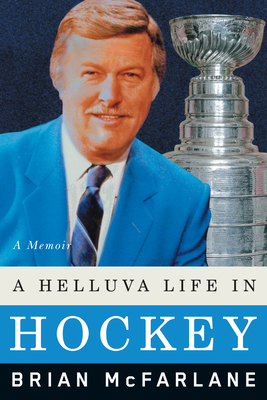 A Helluva Life in Hockey: A Memoir Cover Image