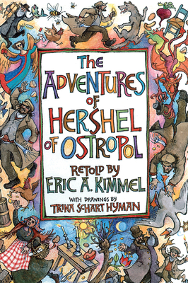The Adventures of Hershel of Ostropol By Eric A. Kimmel, Trina Schart Hyman (Illustrator) Cover Image