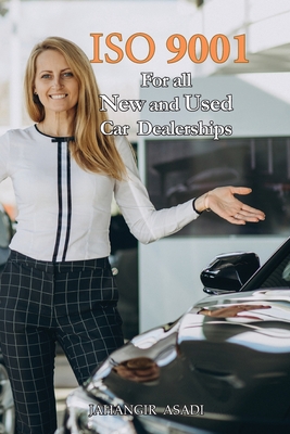 ISO 9001 for all New and Used Car Dealerships: ISO 9000 For all employees and employers (Easy ISO #23)