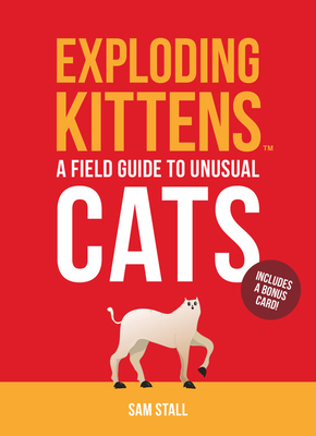 Exploding Kittens: A Field Guide to Unusual Cats Cover Image